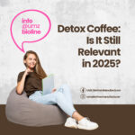 Detox Coffee: Is It Still Relevant in 2025?